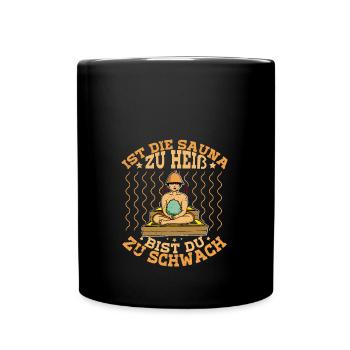 Ist die Sauna zu heiss bist du zu schwach Spa - Tasse einfarbig - Schwarz - Vorne