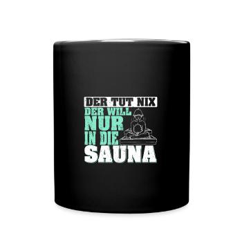 Der tut nix der will nur in die Sauna Spa Massage - Tasse einfarbig - Schwarz - Vorne