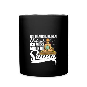 Ich brauche keine Urlaib Spa Sauna Massage - Tasse einfarbig - Schwarz - Vorne