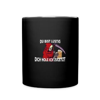 Sensenmann...du bist lustig - Tasse einfarbig - Schwarz - Vorne