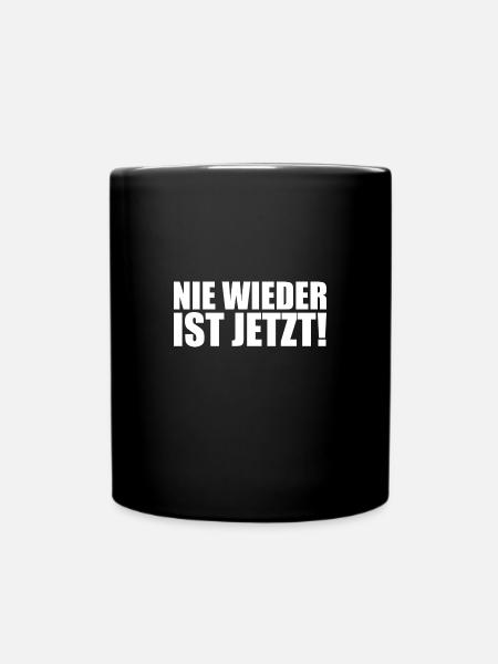 Nie wieder ist jetzt - Tasse einfarbig - Schwarz