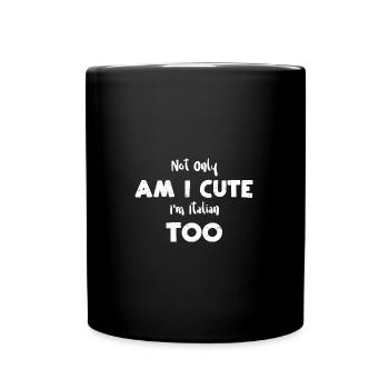 Non seulement je suis mignon, mais je suis italien aussi - Mug uni - noir - Devant