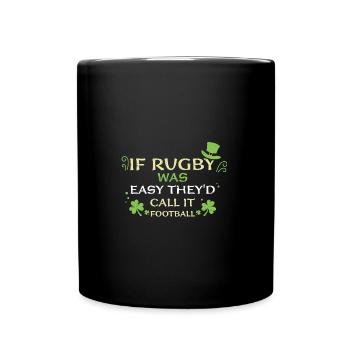 If Rugby Was Easy They'd Call It... - Tasse einfarbig - Schwarz - Vorne