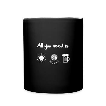 All you need is Boule - Tasse einfarbig - Schwarz - Vorne