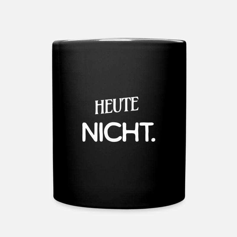 Heute nicht - Tasse einfarbig - Schwarz