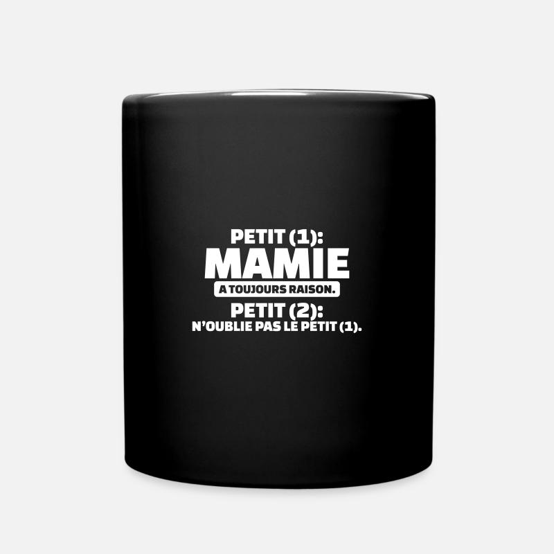 cadeau mamie - petit (1) mamie a toujours raison - Mug uni - noir