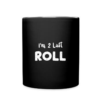 I'm 2 Last Roll - Car Guy - Full Colour Mug - black - Front