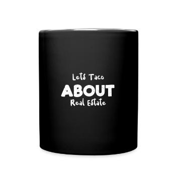 Lets Taco About Real Estate - Full Colour Mug - black - Front
