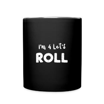 I'm 4 Let's Roll - Birthday - Full Colour Mug - black - Front