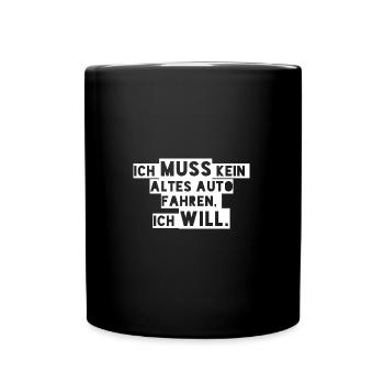 Je n’ai pas à conduire une vieille voiture, je le veux ! - Mug uni - noir - Devant