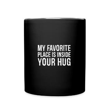 my favorite place is inside your hug - Full Colour Mug - black - Front