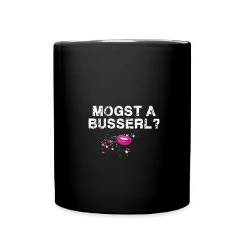 Mogst a Busserl,bayrisch,schrift,schrift,lippen - Tasse einfarbig - Schwarz - Vorne