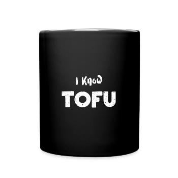 I Know Tofu - Vegan - Full Colour Mug - black - Front
