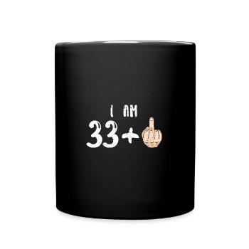 I Am 33 + 1 - 34th Birthday - Tasse einfarbig - Schwarz - Vorne