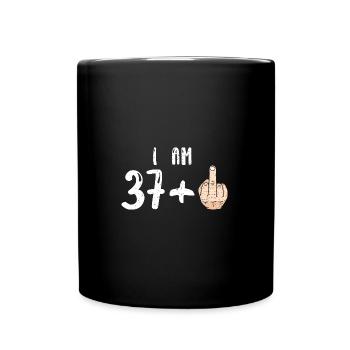 I Am 37 + 1 - 38th Birthday - Tasse einfarbig - Schwarz - Vorne