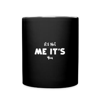It's Not Me It's You - Cats - Tasse einfarbig - Schwarz - Vorne