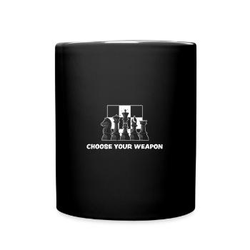 Choose Your Weapon - Chess - Full Colour Mug - black - Front