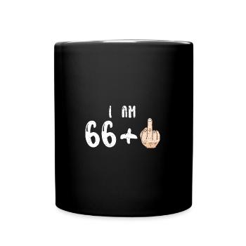 I Am 66 + 1 - 67th Birthday - Tasse einfarbig - Schwarz - Vorne
