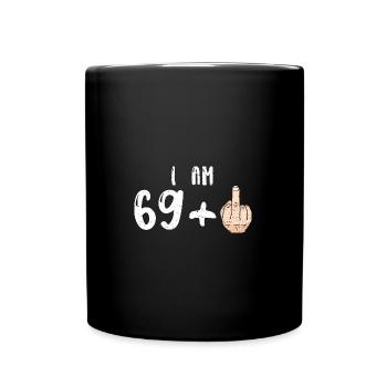 I Am 69 + 1 - 70th Birthday - Tasse einfarbig - Schwarz - Vorne