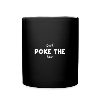Don't Poke The Bear - Bear - Full Colour Mug - black - Front