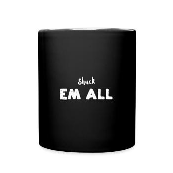 Shuck Em All - Shellfish - Full Colour Mug - black - Front