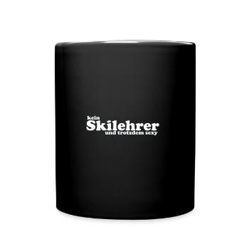 kein Skilehrer und trotzdem sexy - Tasse einfarbig - Schwarz - Vorne