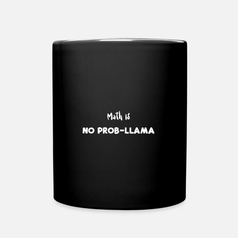 Math Is No Prob-Llama - Math - Tasse einfarbig - Schwarz