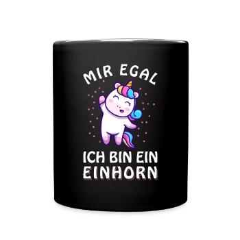 Mir egal ich bin ein Einhorn – Spruch Unicorn - Tasse einfarbig - Schwarz - Vorne