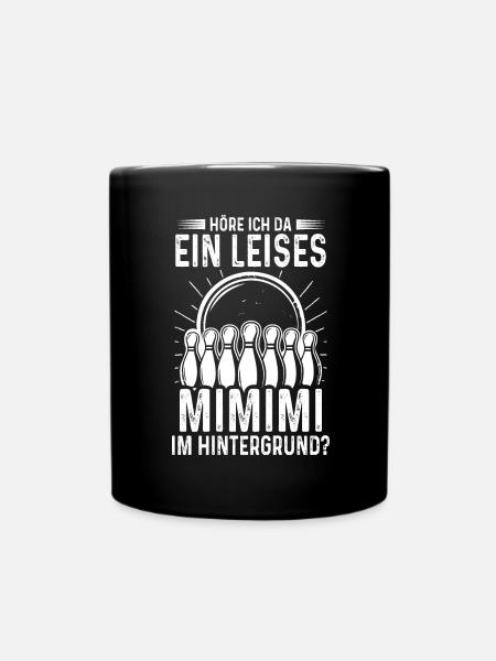 Kegeln Kegelclub Kegel Mimimi Spruch - Tasse einfarbig - Schwarz