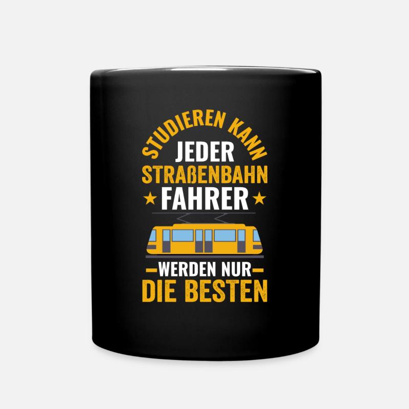 Straßenbahnfahrer Spruch Straßenbahn Tram - Tasse einfarbig - Schwarz
