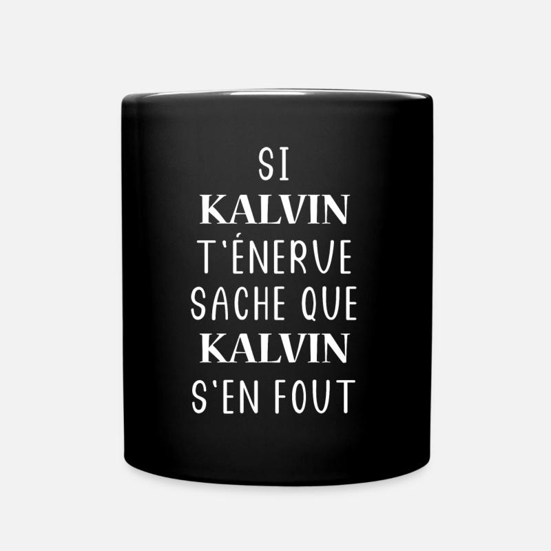 Si KALVIN t'énerve sache que KALVIN - Mug uni - noir