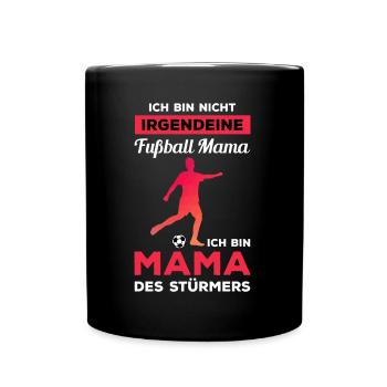 Ich bin nicht irgendeine Fußball Mama - Tasse einfarbig - Schwarz - Vorne