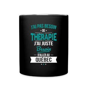 Pas besoin de thérapie Besoin aller au Québec - Mug uni - noir - Devant