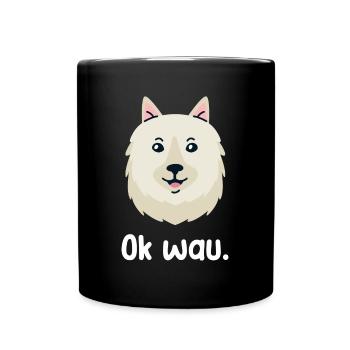 Ok wau mit American Eskimo Hundeliebhaber - Tasse einfarbig - Schwarz - Vorne