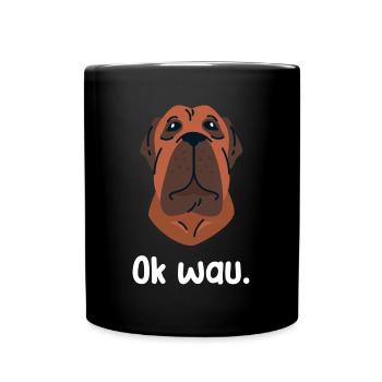 Ok wau mit Fila Brasileiro Hundeliebhaber - Tasse einfarbig - Schwarz - Vorne
