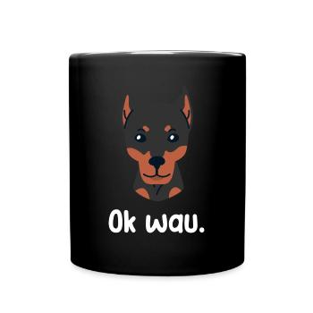 Ok wau mit Doberman Hundeliebhaber - Tasse einfarbig - Schwarz - Vorne