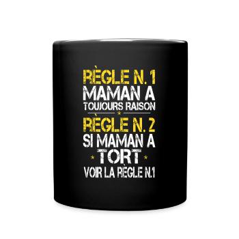Maman a toujours raison - Idée Cadeau Humour - Mug uni - noir - Devant