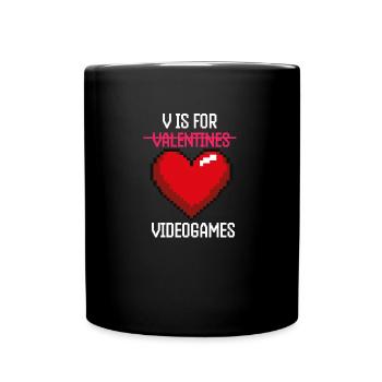 V Is For Video Games - Funny Valentines Day Gamer - Full Colour Mug - black - Front