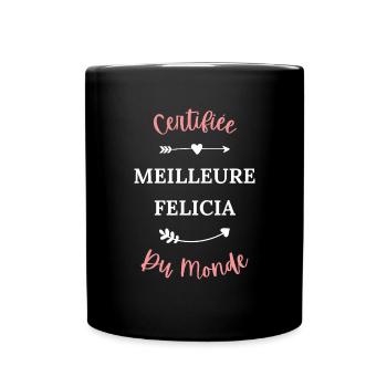 Certifiée meilleure felicia du monde - Mug uni - noir - Devant