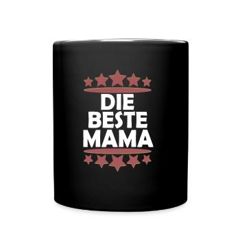 Die Beste Mama zum Muttertag für die Mama - Tasse einfarbig - Schwarz - Vorne