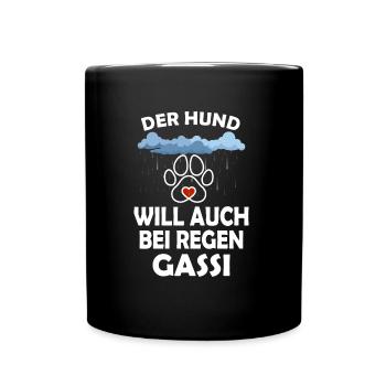 Der Hund will auch bei Regen Gassi - Tasse einfarbig - Schwarz - Vorne