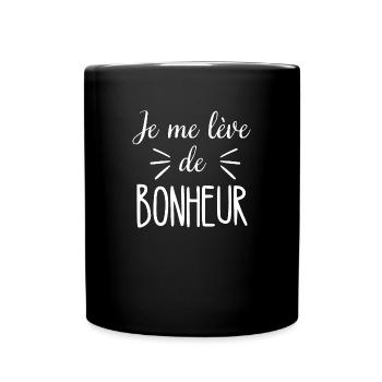 Je me lève de bonheur - Mug uni - noir - Devant