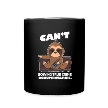 Wahres Verbrechen Faultiere Geschenk - Tasse einfarbig - Schwarz - Vorne