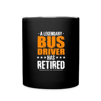 A Legendary School Bus Driver Has Retired - Full Colour Mug - black - Front
