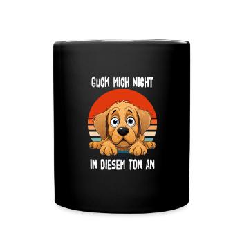 Don't Look At Me In That Tone Golden Retriever - Full Colour Mug - black - Front