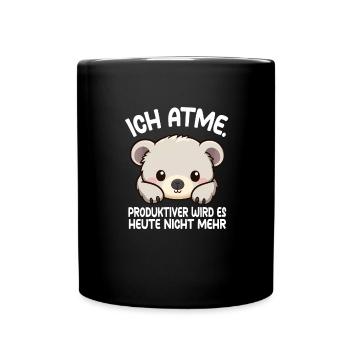 Ich Atme roduktiver Wird Es Heute Nicht Mehr Koala - Tasse einfarbig - Schwarz - Vorne