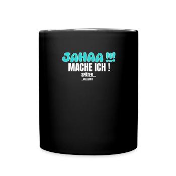 Jahaa I'll do it later maybe saying sarcasm - Full Colour Mug - black - Front