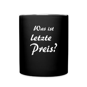 Was ist letzte Preis? - Tasse einfarbig - Schwarz - Vorne