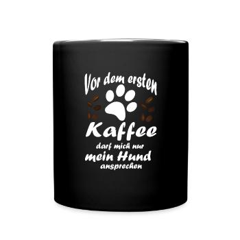 Vor dem ersten Kaffee Geschenk Hund - Tasse einfarbig - Schwarz - Vorne