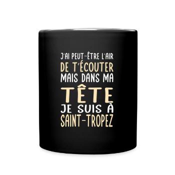 Dans ma tête je suis à Saint-Tropez - Mug uni - noir - Devant
